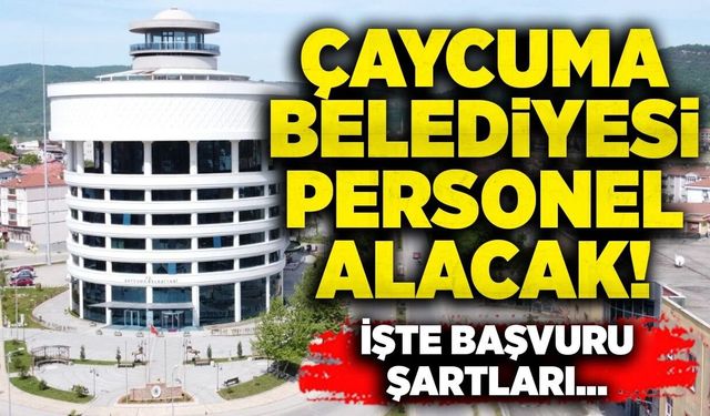 Çaycuma Belediyesi işçi alımı yapacak