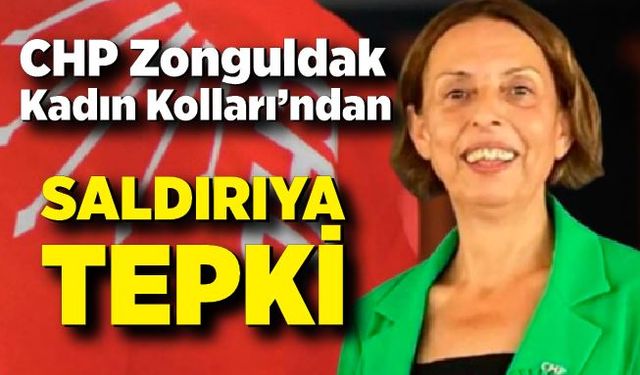 CHP Zonguldak Kadın Kolları’ndan saldırıya tepki: