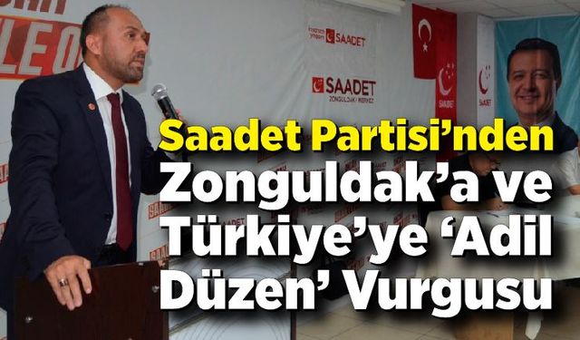 Saadet Partisi’nden Zonguldak’a ve Türkiye’ye “Adil Düzen” Vurgusu