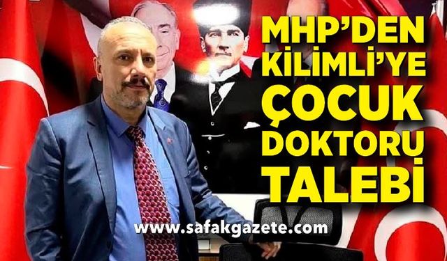MHP’den Kilimli’ye çocuk doktoru talebi