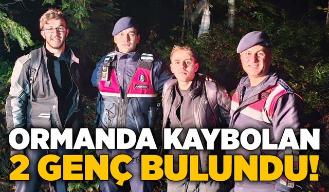Ormanda kaybolan 2 genç bulundu!