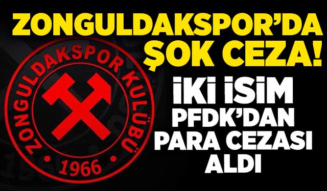 Zonguldakspor’da şok ceza! İki isim PFDK’dan para cezası aldı