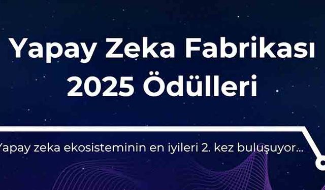 Yapay Zekâ Fabrikası ödülleri için geri sayım başladı