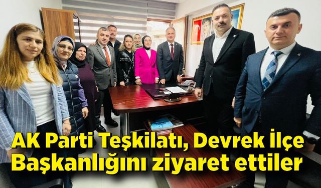 AK Parti Teşkilatı, Devrek İlçe Başkanlığını ziyaret ettiler