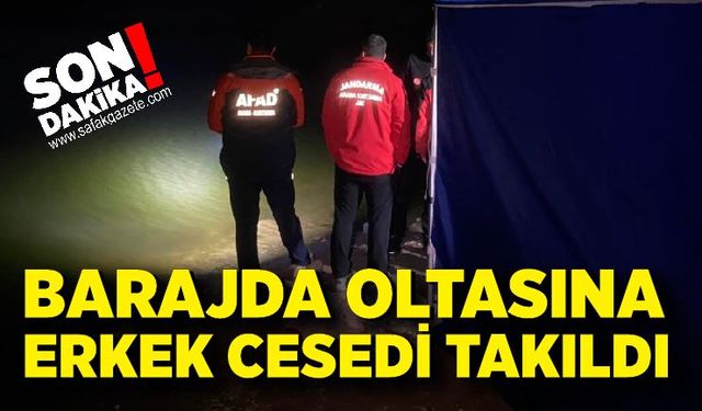 Barajda oltasına erkek cesedi takıldı