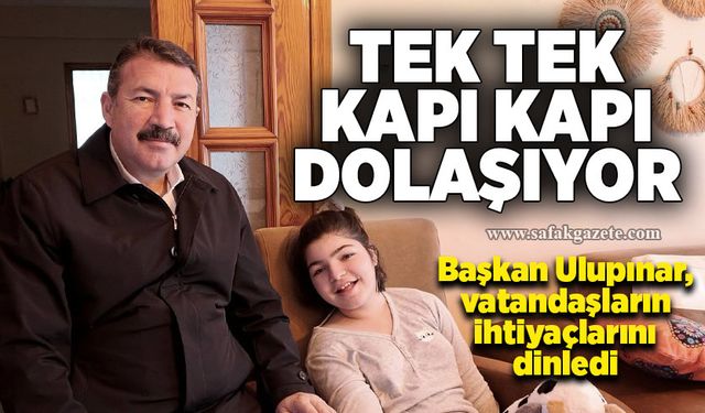 Başkan Ulupınar, vatandaşların ihtiyaçlarını dinledi