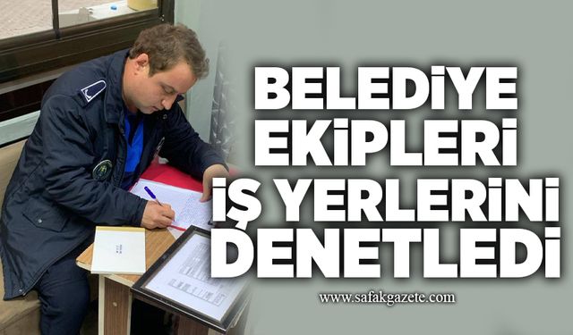 Devrek Belediyesi’nden iş yerlerine ruhsat denetimi