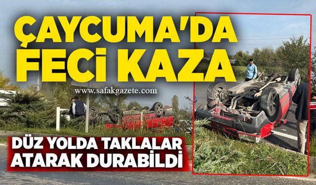 Çaycuma'da feci kaza: Düz yolda taklalar atarak durabildi