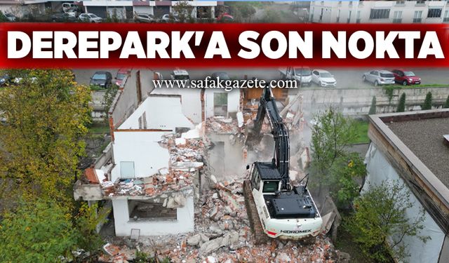 Derepark'a son nokta