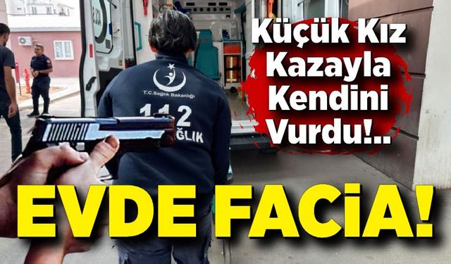 Evde facia! Kız çocuğu silahı temizlerken kazara kendini vurdu