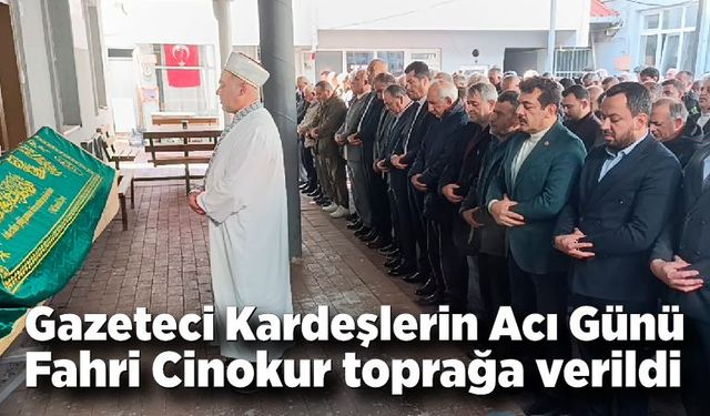 Gazeteci Kardeşlerin Acı Günü! Fahri Cinokur toprağa verildi