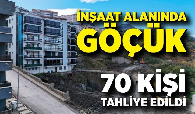 İnşaat alanında göçük! 24 dairede yaşayan 70 kişi tahliye edildi