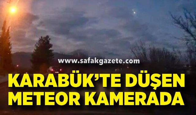 Karabük’te Gökyüzü Alev Aldı: Düşen Meteor Araç Kamerasına Yansıdı