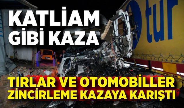 Tırlar ve otomobiller zincirleme kazaya karıştı; Ölü ve yaralılar var