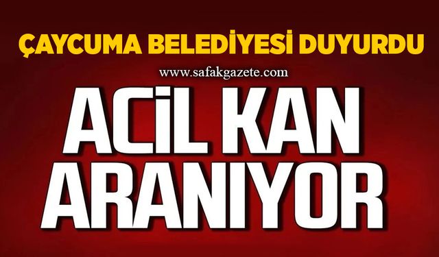 Çaycuma Belediyesi duyurdu: Naciye Uslu için acil kan bağışı!