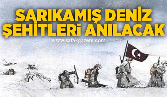 Sarıkamış Deniz Şehitleri anılacak