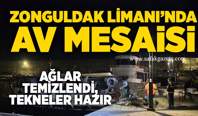 Zonguldak Limanı’nda av mesaisi: Ağlar temizlendi, tekneler hazır