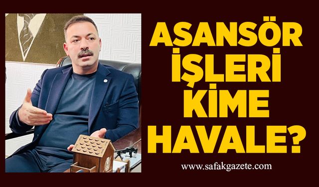 Asansör işleri kime havale?
