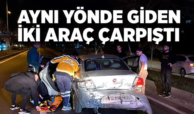 Aynı yönde giden iki araç çarpıştı