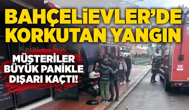 Bahçelievler Mahallesi’nde yangın: Müşteriler büyük panikle dışarı kaçtı!