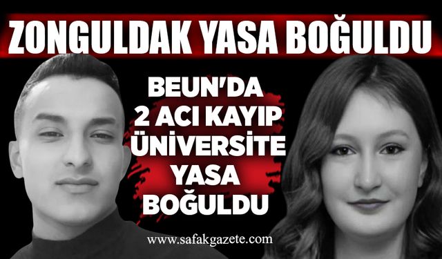 Zonguldak BEUN'da 2 acı kayıp: Üniversite yasa boğuldu