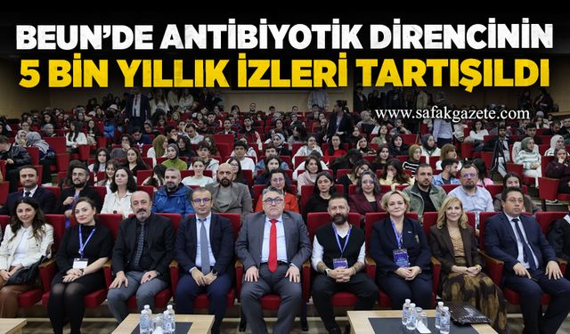 BEUN’de antibiyotik direncinin 5 bin yıllık izleri tartışıldı