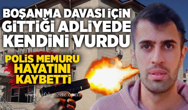 Boşanma davası için gittiği adliyede kendini vuran polis öldü