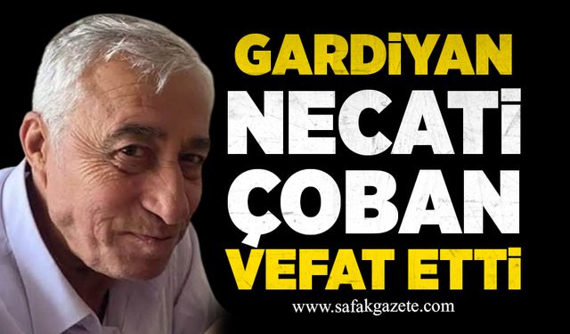 Gardiyan Necati Çoban vefat etti