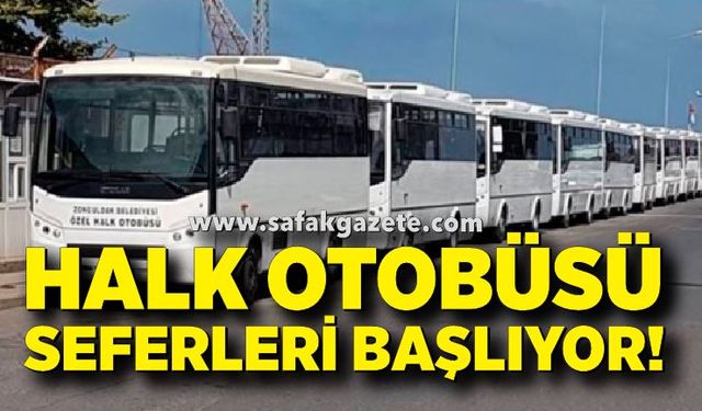 Halk otobüsü seferleri başlıyor!