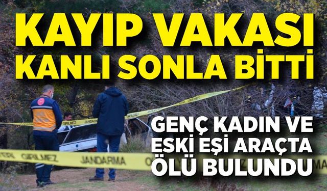 Genç Kadın ve Eski Eşi Araçta Ölü Bulundu