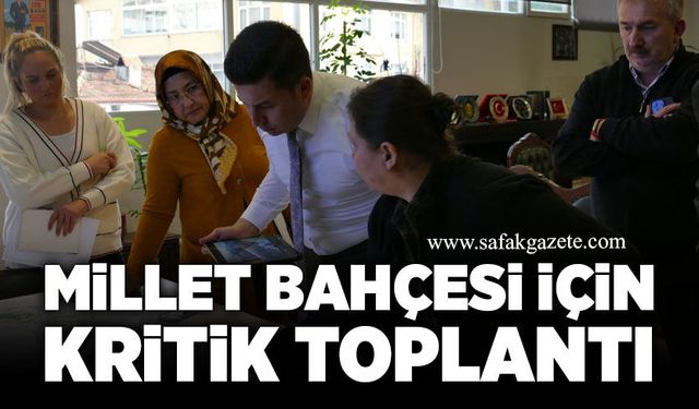 Millet Bahçesi Projesi üzerine toplantı yapıldı