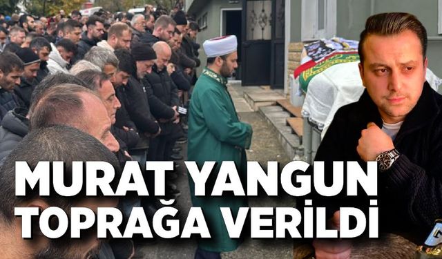 Kozlu’da bıçaklı kavga olayında hayatını kaybeden Murat Yangun toprağa verildi