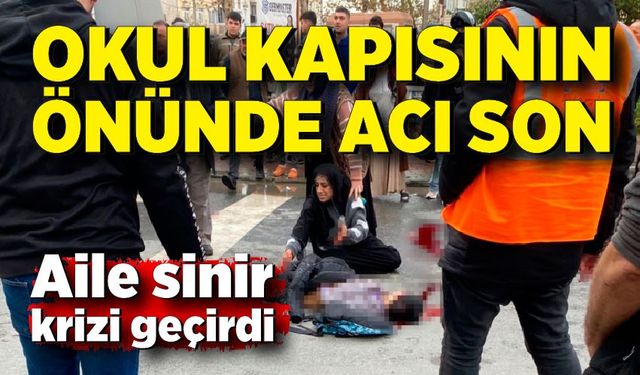 Okul kapısının önünde acı son: Aile sinir krizi geçirdi