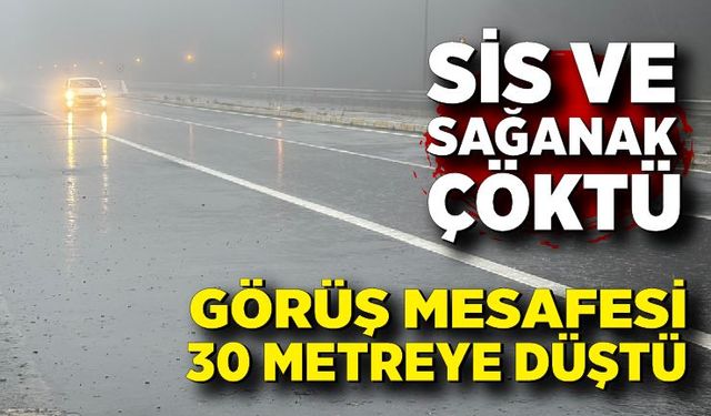 Bolu Dağı'na sis ve sağanak çöktü