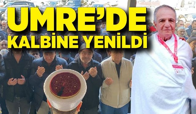 Umre için gittiği kutsal topraklarda hayatını kaybetti: Gıyabi cenaze namazı kılındı