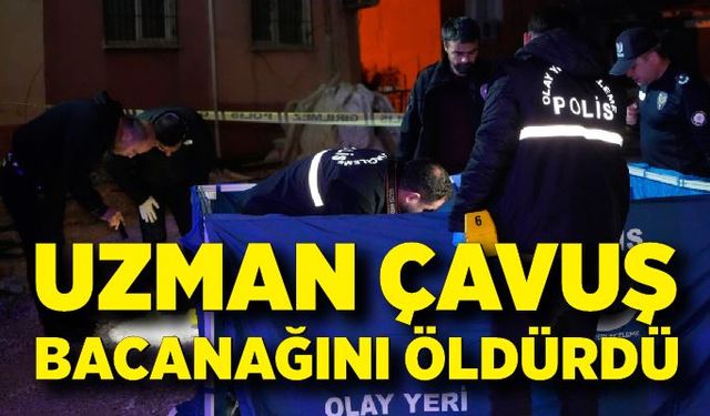 Uzman çavuş, bacanağını öldürdükten sonra yaşamına son verdi
