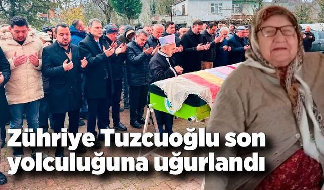 Zühriye Tuzcuoğlu son yolculuğuna uğurlandı