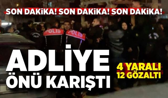 Adliye Önünde Kavga: 4 Yaralı, 12 Gözaltı