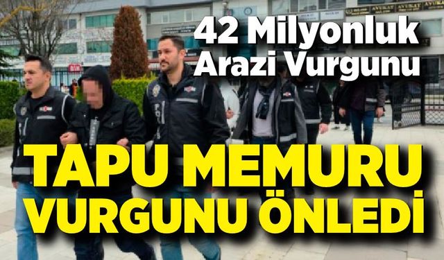 Tapu memurunun dikkati milyonluk vurgunu engelledi