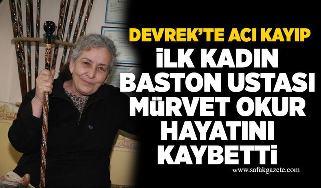 Devrek’te Acı Kayıp: İlk Kadın Baston Ustası Mürvet Okur Hayatını Kaybetti
