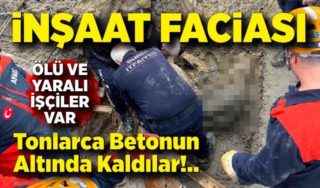 İnşaat faciası: İşçiler tonlarca betonun altında kaldı
