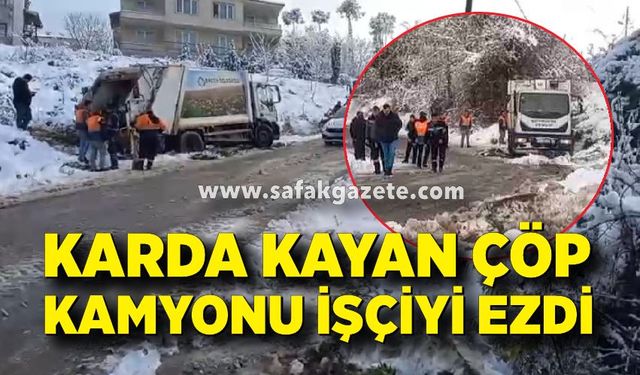 Karlı yolda can pazarı: Çöp kamyonu lşçiyi ezdi