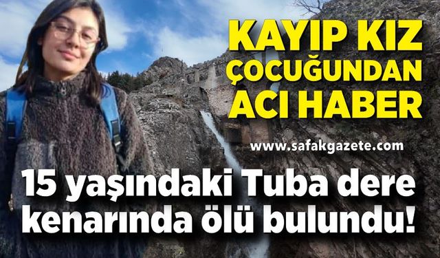 15 yaşındaki Tuba Dinç'ten acı haber: Cansız bedeni kayalıklarda bulundu