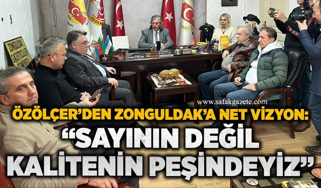 Özölçer’den Zonguldak’a Net Vizyon: “Sayının değil kalitenin peşindeyiz”