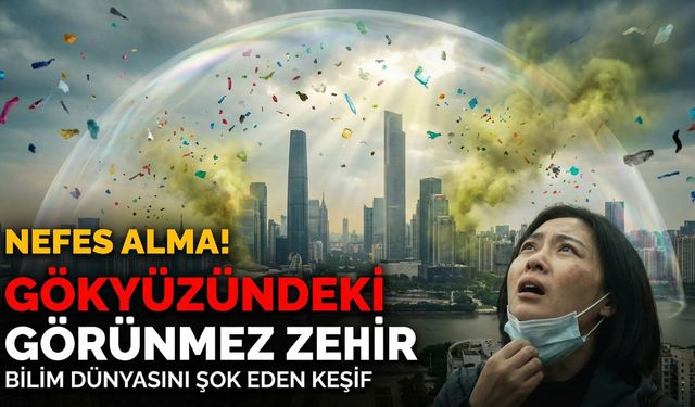 Şehirlerin Üzerindeki Gizli Tehlike: Plastik Bulut