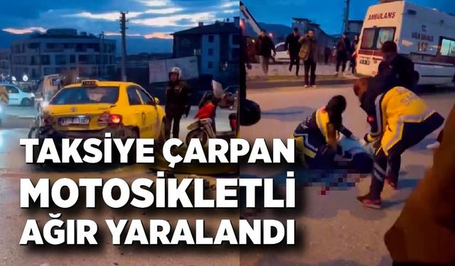 Taksiye Çarpan Motosikletli Ağır Yaralandı