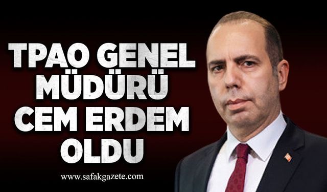 TPAO Genel Müdürü Cem Erdem oldu