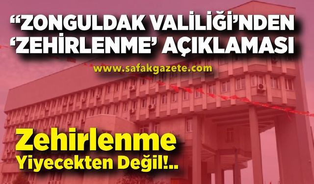 Zonguldak’ta “Gıda Zehirlenmesi” İddialarına Valilikten Açıklama