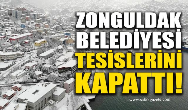 Zonguldak Belediyesi tesislerini kapattı!