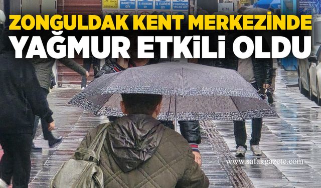 Zonguldak kent merkezinde yağmur etkili oldu